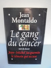 Le Gang du Cancer - Jean Montaldo - 1996