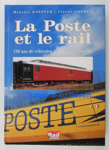 Poste rail 150 ans - le, de
