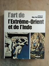 L'ART DE L'EXTREME ORIENT ET DE L'INDE - BORDAS 1980 - TRES BON ETAT