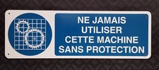 Panneau d'interdiction en PVC "Ne jamais utiliser cette machine sans protection"