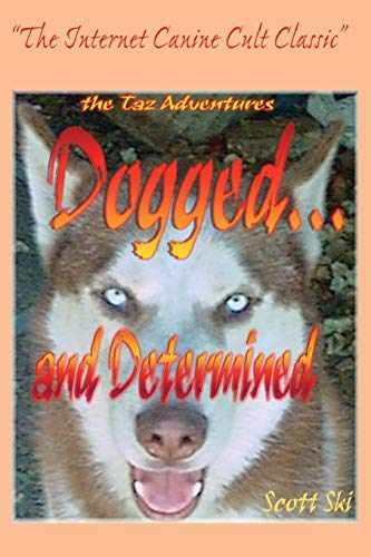 Dogged and determined the - dogged...and,