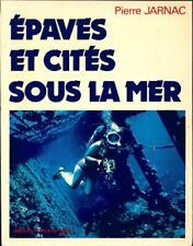 Epaves et cites sous la mer - Pierre Jarnac - V211271