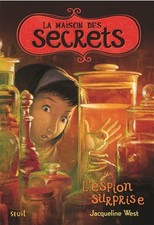 L'Espion surprise. La Maison des secrets, tome 3 (3), Jacqueline West