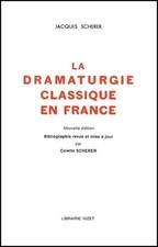 DRAMATURGIE CLASSIQUE EN FRANCE/ED. 2001 | SCHERER JACQUES | état assez bon