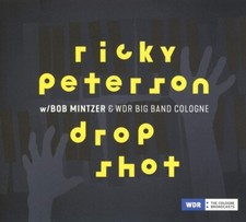 RICKY PETERSON  -  BOB MINTZER & WDR BIG BAND  -  DROP SHOT  -   CD  NEUF