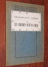 François-Paul Alibert LE CHEMIN SUR LA MER 1926 EO poésie collection l'Horloge