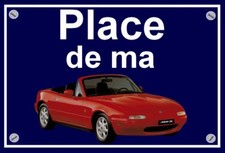 plaque " PLACE DE MA MAZDA