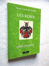 ALSACE :  LES REBER Les grandes Famille protestantes J-A FAVRE