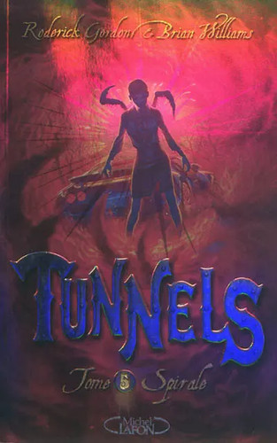 Tunnels spirale tome - -, 5