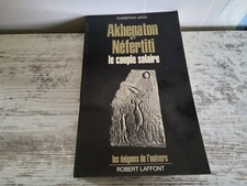 AKHENATON ET NEFERTITI Le couple solaire CHRISTIAN JACQ Les énigmes de l'univers