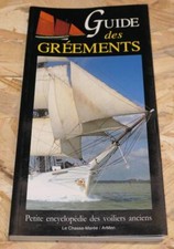 GUIDE DES GREEMENTS PETITE ENCYCLOPEDIE DES VOILIERS ANCIENS / MARINE BATEAUX