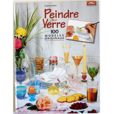 Peindre sur verre - 100 modèles originaux - RAINE Catherine 