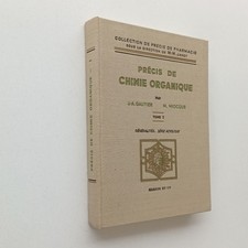 précis de chimie organique GAUTIER MIOCQUE tome 1 série acyclique 1968