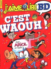 J'AIME LIRE BD 31 C'EST WAOUH AVEC ARIOL ON RIGOLE !