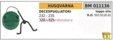 Bouchon D'Huile HUSQVARNA Débroussailleuse 232 235 322 325 011136