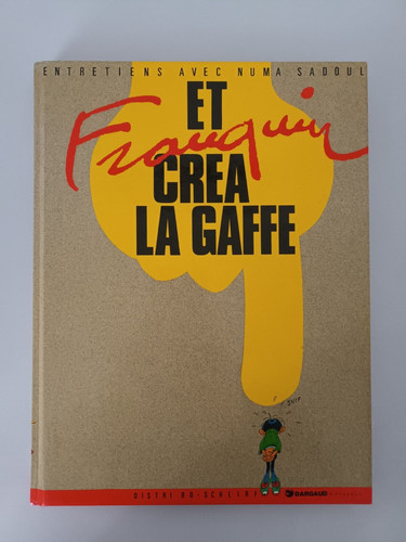 Franquin créa la gaffe - créa,
