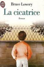 La cicatrice - Bruce Lowery -
