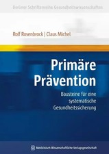 Primäre Prävention: Bausteine für eine systematische Gesundheitssicherung (Berli