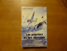 Adolf GALLAND, Les Premiers et les Derniers - Pilotes de Chasses de la 2e Guerre