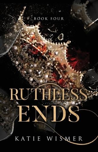 Katie wismer ruthless - ruthless, ends