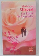 Les Roses de Bagatelle - Madeleine Chapsal - 2007 - livre