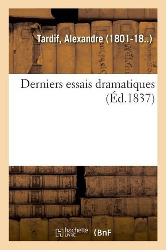 Derniers essais dramatiques - derniers,
