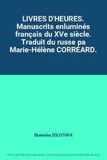 LIVRES D'HEURES. Manuscrits enluminés français du XVe siècle. Traduit du ru