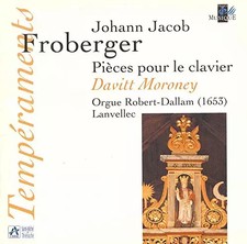 Froberger : Pièces pour le clavier, jouées à l'Orgue, Davitt Moroney