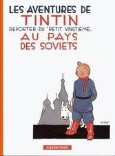 HERGE : TINTIN reporter du Petit Vingtième au pays des Soviets - Casterman 1999.