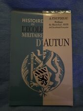 Histoire de l’école militaire d’Autun par A. COUPIREAU et Préf du Maréchal Juin