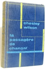 La passagère de changai | Chesley Wilson | Bon état