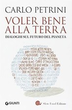Voler bene alla terra. Dialoghi sul futuro del pianet... | Livre | état très bon