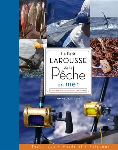 Petit larousse la pêche - larousse,