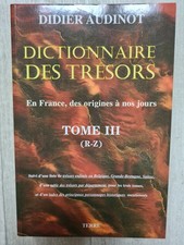 DIDIER AUDINOT / DICTIONNAIRE DES TRESORS T°3 / ETAT DE NEUF !