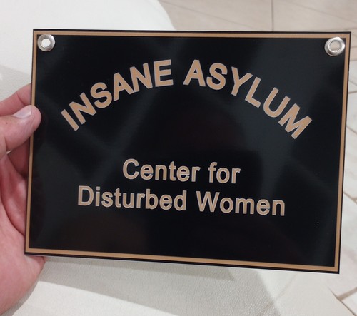 Insane asylum sign - asylum,