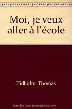 Moi, je veux aller à l'école, Thomas Tidholm