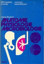 Anatomie, physiologie, microbiologie.... - Liliane Baulard - V251164