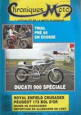 CHRONIQUES MOTO N°21 DUCATI 900 SPEC. / ROYAL ENFIELD CRUSADER / PEUGEOT 175 BOL