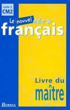 Le nouvel atelier de francais CM2 : manuel du maitre, Dominique Roure,  Jean-Lou