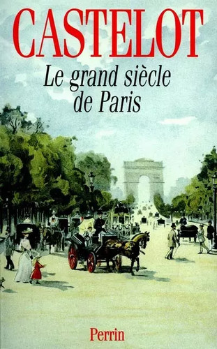 Grand siècle paris - le, de