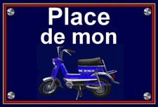 plaque " PLACE DE MON CYCLOMOTEUR  PEUGEOT GL 10 bleu  " ( idée cadeau  )
