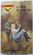 Gerfaut Guerre n°435 La rage de survivre de Baldwin Wolf . 1984