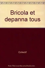 BRICOLAGE ET DEPANNAGE POUR