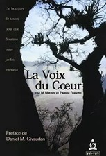 Voix du Coeur (La) : Un bouquet de textes pour que fleurisse votre jardin intéri