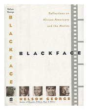 GEORGE, NELSON Blackface : réflexions sur les Afro-Américains et les films / Nel