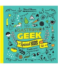 Gastronogeek spécial kids: 33