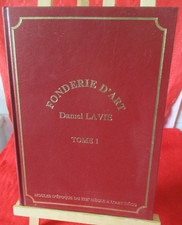  Fonderie d'art Daniel Lavie ; T 1 ; Moules d'epoque du XIXe siècle à l'art déco