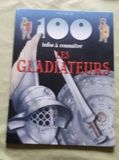 LES GLADIATEURS "100 infos à