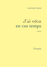 J'ai vécu en ces temps - Todd, Olivier