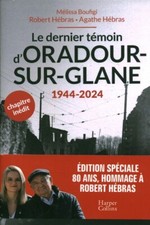 Livre le dernier témoin d'Oradour-Sur-Glane 1944-2024 Harper Collins